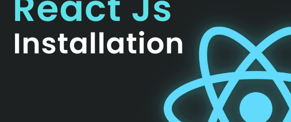 Cover image for Complete React Installation For Windows