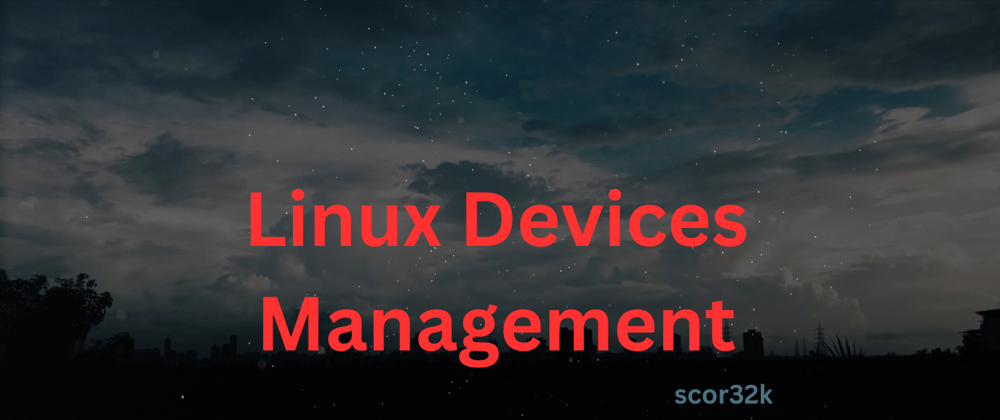 Cover image for Linux Devices Management