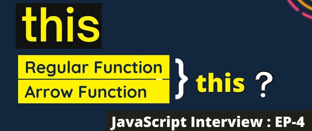 Cover image for this in JavaScript | this value in Arrow Functions vs Regular Functions