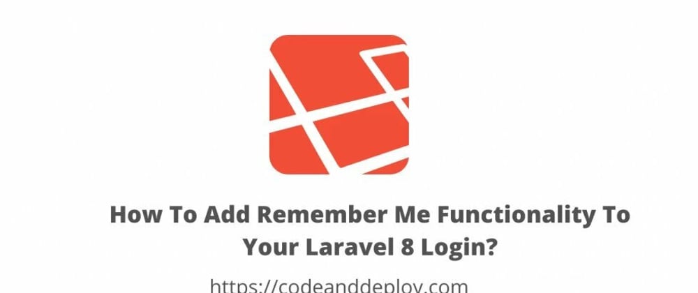 Cover image for How To Add Remember Me Functionality To Your Laravel 8 Login?