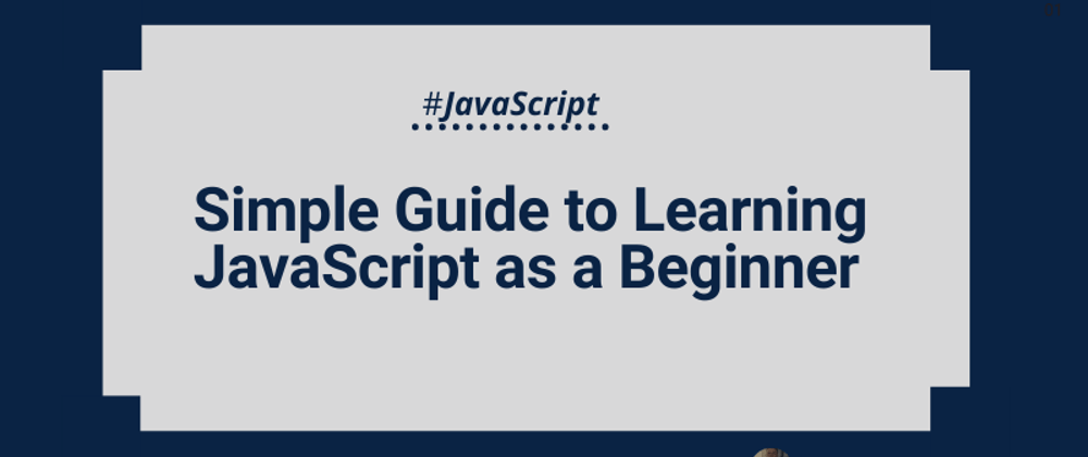 Cover image for Are you learning JavaScript? - Here's the only guide you'll ever need