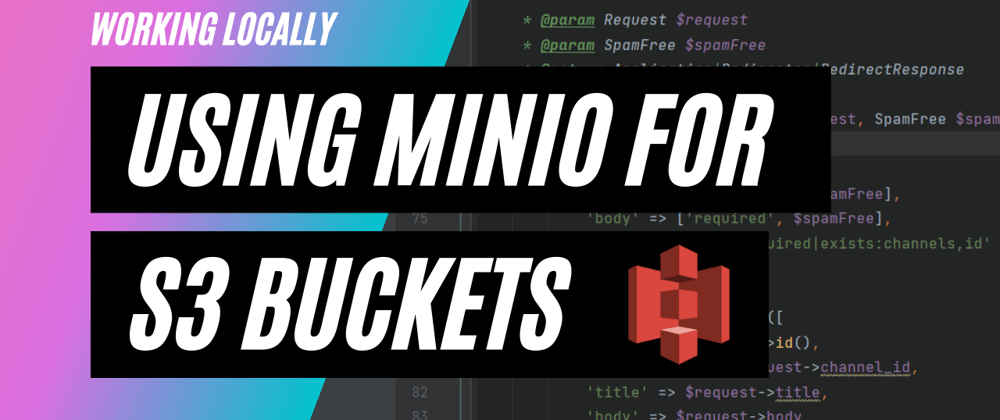 Cover image for Refactoring #4: Using Minio to work with S3 buckets locally