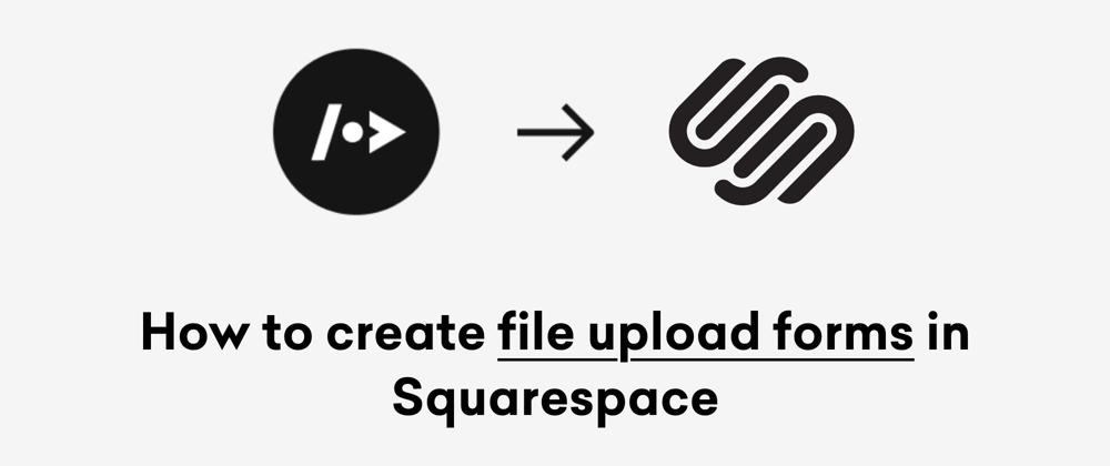 Cover image for How to create file upload forms in Squarespace
