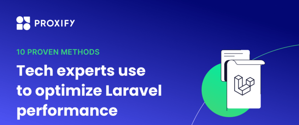 Cover image for Ten proven methods tech experts use to optimize Laravel performance👨‍💻