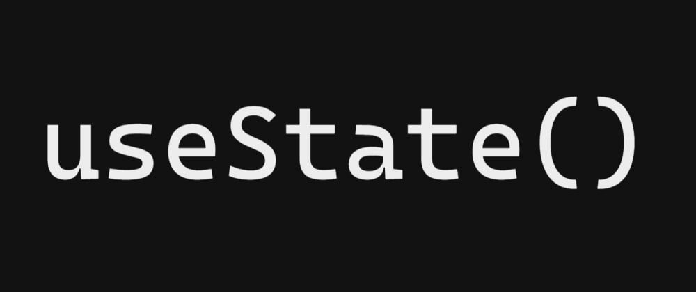 Cover image for useState - React Hooks Series
