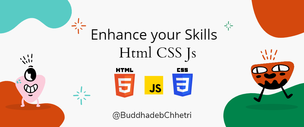 Cover image for Enhance your skills in Html Css and Js ?