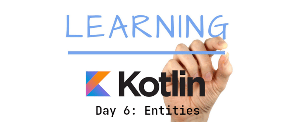 Cover image for From PHP to Kotlin - Day 6 - Entities