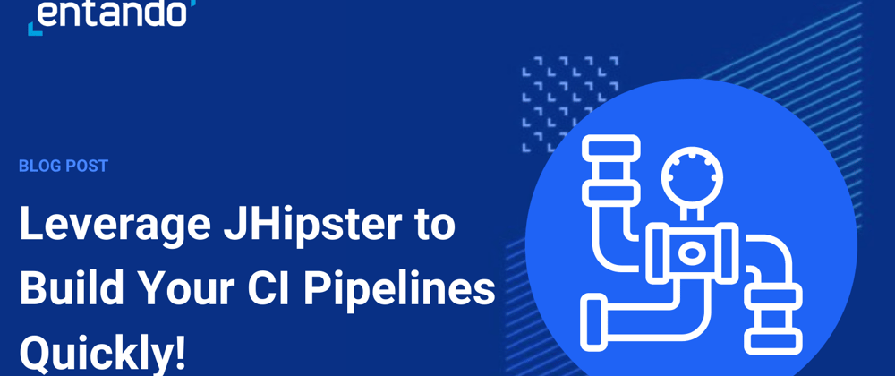 Cover image for Leverage JHipster to build your CI pipelines quickly