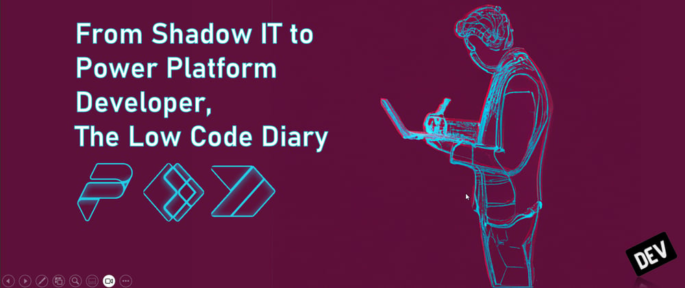 Cover image for From Shadow IT to Power Platform Developer, The Low Code Diary