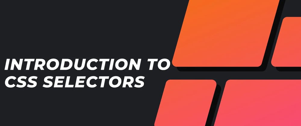 Cover image for Introduction to CSS Selectors