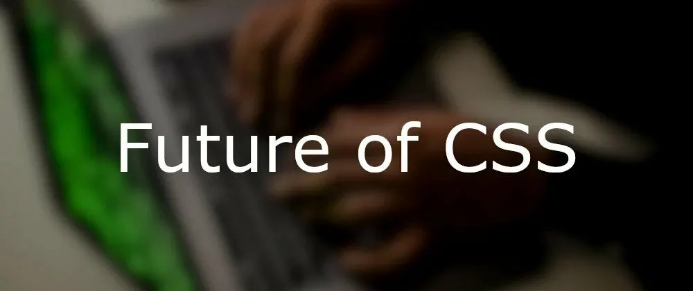Cover image for Future of CSS: Functions and Mixins