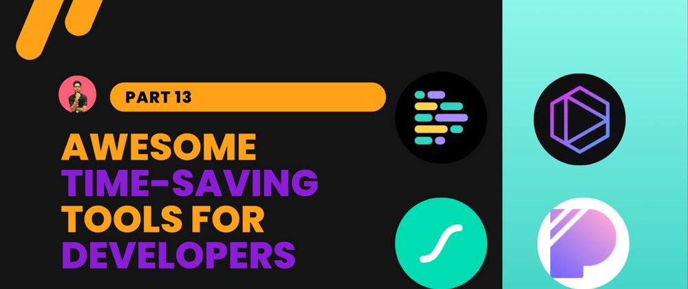 Cover image for Awesome time-saving tools for developers
