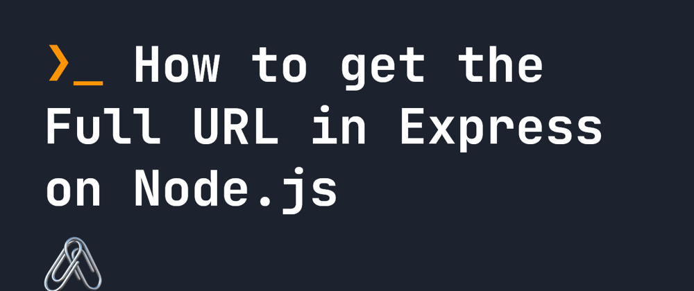 Cover image for How to get the Full URL in Express on Node.js