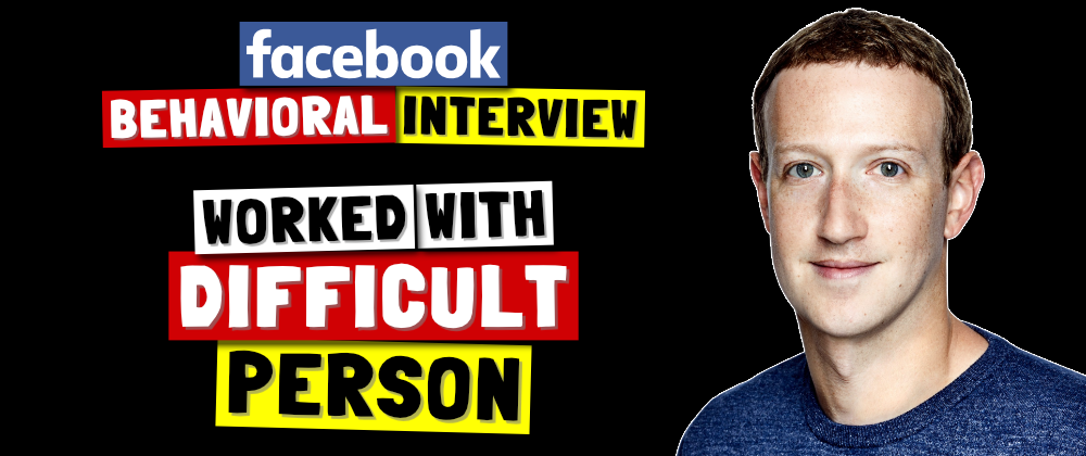 Cover image for ✅ Tell Me About A Time You Worked With A Difficult Person | Facebook Behavioral Interview (Jedi) Series 🔥