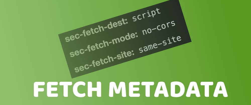 Cover image for Fetch Metadata and Isolation Policies