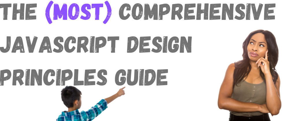 Cover image for The (Most Comprehensive) JavaScript Design Principles Guide