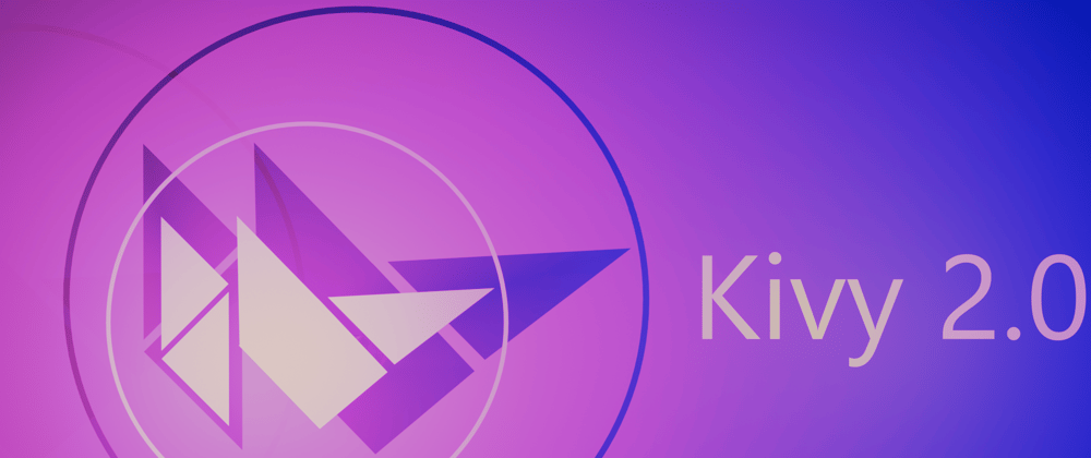 Cover image for Introduction to the Kivy development cycle, KIVY 2.0