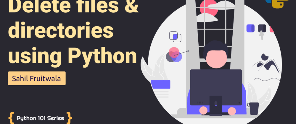 Cover image for Delete Files & Directories Using Python