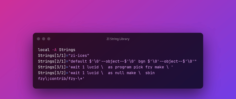 Cover image for ❮ ZI - Zsh String Lib ❯