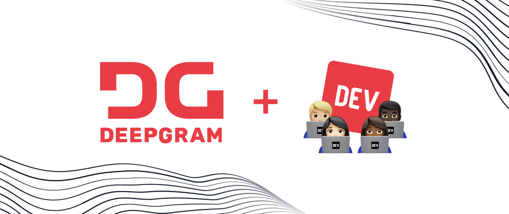 Cover image for Join us for a new kind of hackathon on DEV — brought to you by Deepgram!