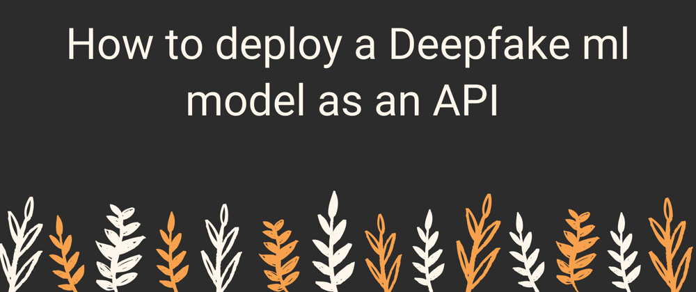 Cover image for How to deploy a ML model as an API