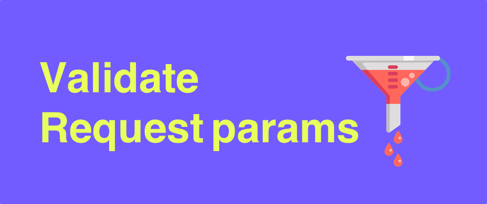 Cover image for How to validate request params in Phoenix