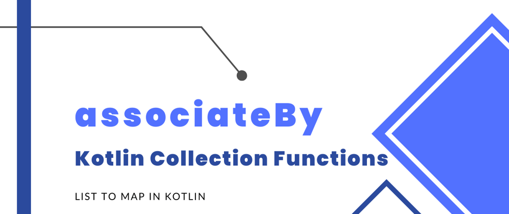 Cover image for AssociateBy - List to Map in Kotlin
