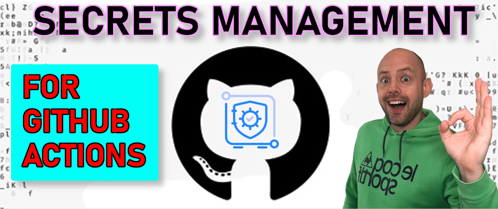 Cover image for How Secrets Work in GitHub and How to Manage Them