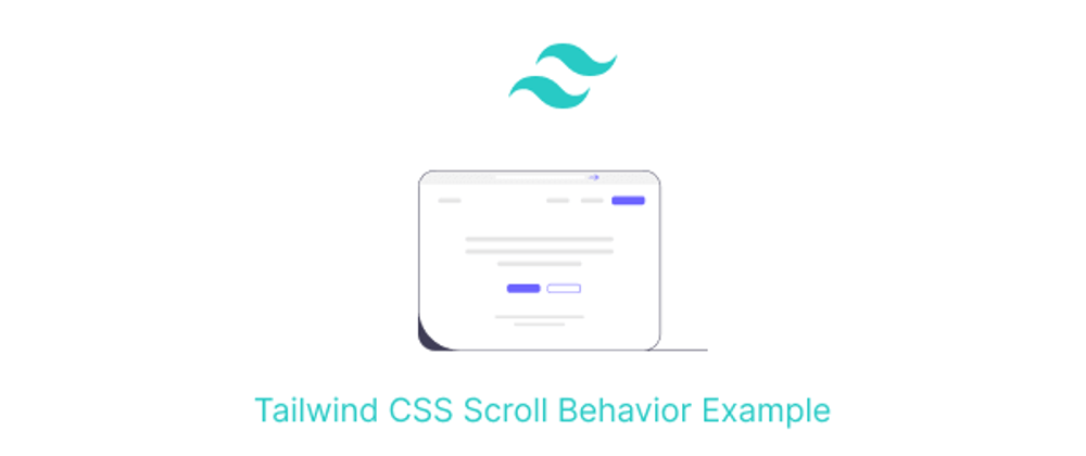 Cover image for Tailwind CSS Scroll Behavior Example