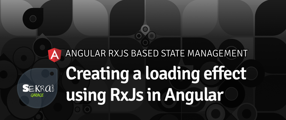 Cover image for Creating a loading effect using RxJs in Angular
