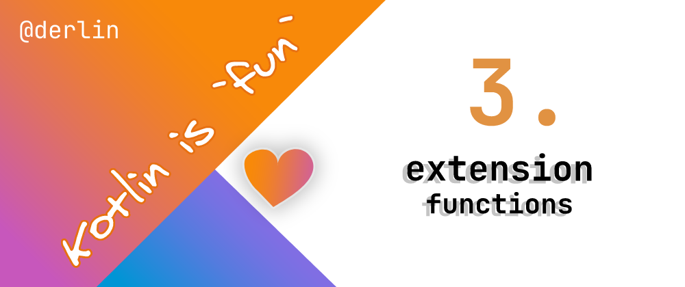Cover image for Kotlin is `fun` - extension functions