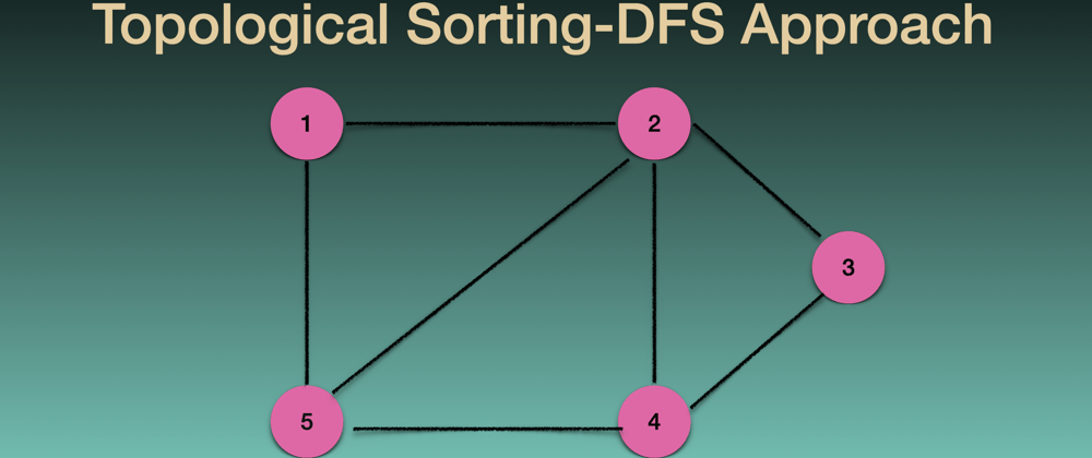 Cover image for Graph Algorithm - Topological Sorting