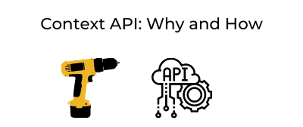 Cover image for Context API: Why and How