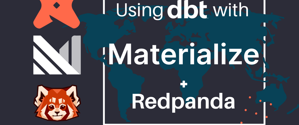 Cover image for How to use dbt with Materialize and Redpanda