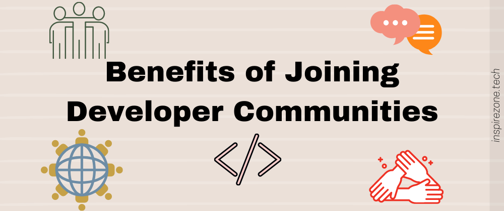Cover image for 5 Persuasive reasons to join developer communities