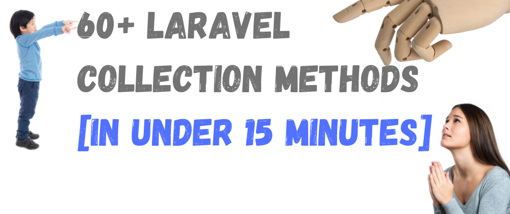 Cover image for 60+ Laravel Collection Methods [In Under 15 Minutes] 🚀