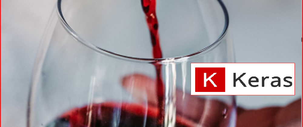 Cover image for Red Wine Quality prediction using AzureML, AKS with TensorFlow Keras