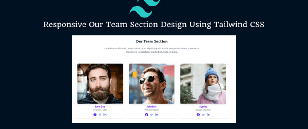 Cover image for Responsive Our Team Section Design Using Tailwind CSS