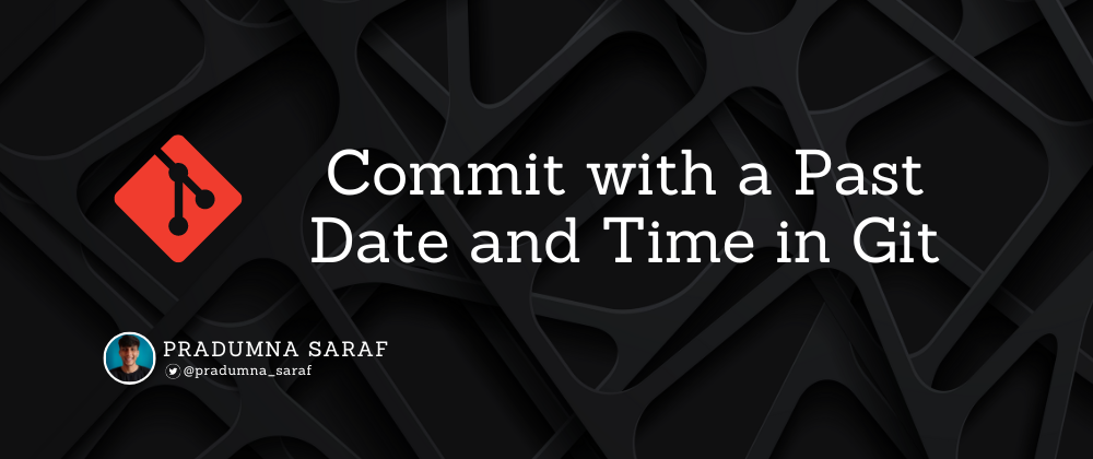 Cover image for Commit with a Past Date and Time in Git