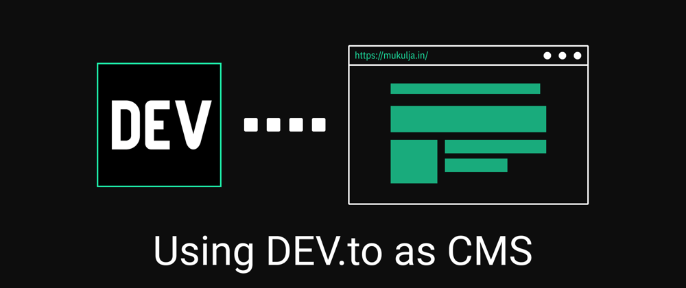 Cover image for Using Dev.to as CMS for Gatsby(or any) Portfolio