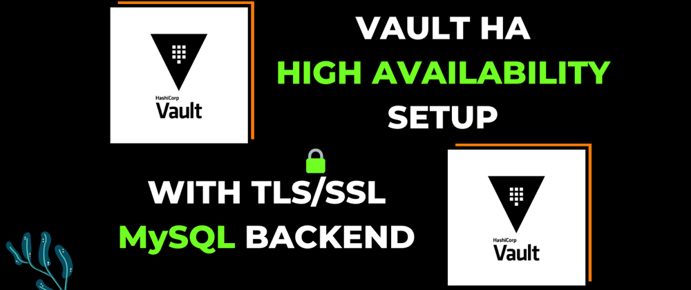 Cover image for Setup Vault in HA with MySQL backend in 10 minutes | Hashicorp | Tutorial | Tharun