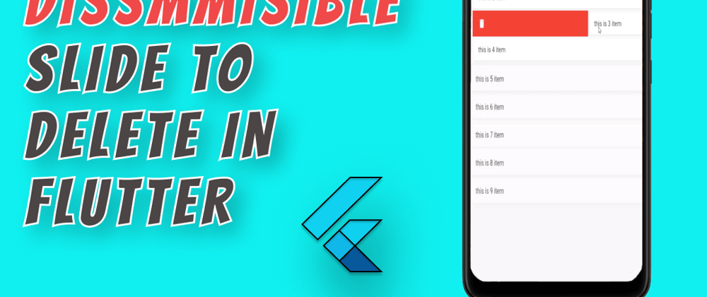 Cover image for Dismissible widget: Slide to delete in Flutter