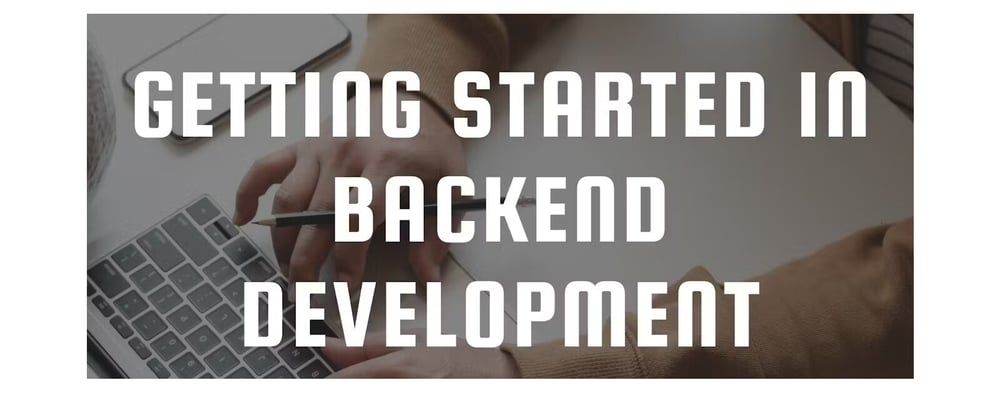 Cover Image for Getting started as a backend developer: A beginner’s guide