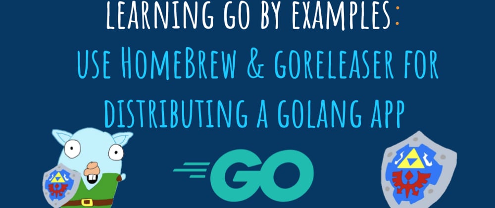 Cover image for Learning Go by examples: part 9 - Use HomeBrew & GoReleaser for distributing a Golang app