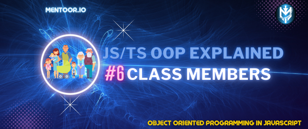Cover image for 6-JS OOP: Class Members