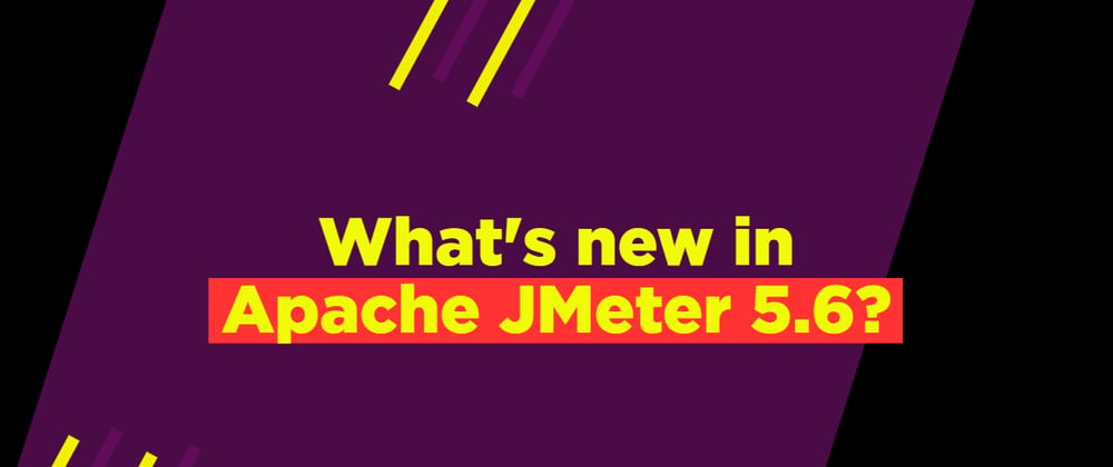 Cover image for What's new in Apache JMeter 5.6?