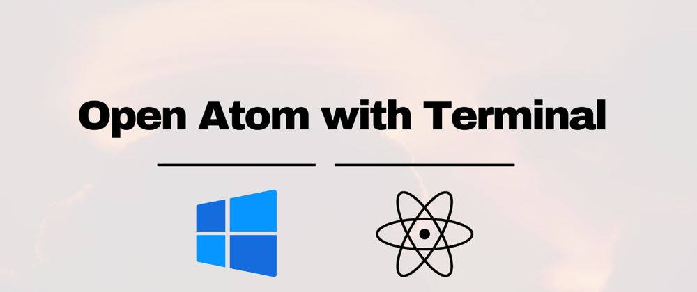 Cover image for How to open Atom editor from terminal in Windows