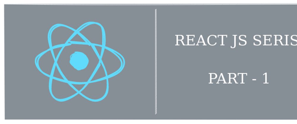 Cover image for Learn React JS - Basic Concepts - Part 1 (Series)