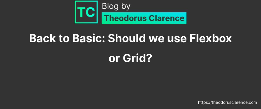 Cover image for Back to Basic: Should we use Flexbox or Grid?