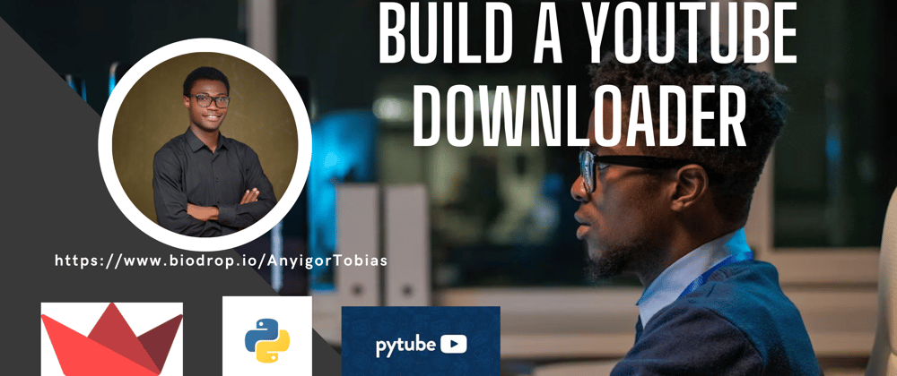 Cover image for Build a YouTube Video Downloader Using PyTube And Streamlit